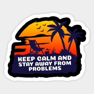 Sunset keep calm and stay away from problems Sticker